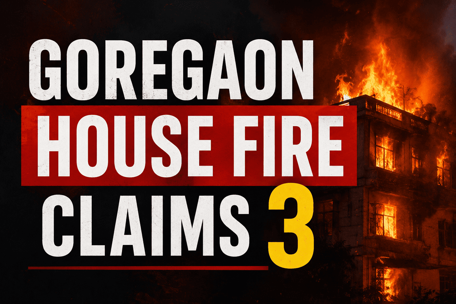 GOREGAON HOUSE FIRE CLAIMS 3